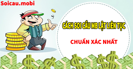 Cách soi cầu lật liên tục miền Bắc chính xác nhất